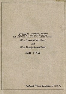 Stern Brothers Fall and Winter Fashion Catalog 1910 Reprint - Ross Bolton