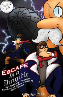 Escape in a Dirigible: Or to Make the World Safe for Tea - Myke Feinman, Andrew Hall, Anthony Feinman, Zach McDivitt, Eric Gradberg