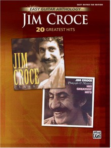 Jim Croce- 20 Greatest Hits (Easy Guitar Tab Edition) - Jim Croce