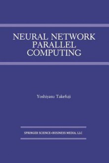 Neural Network Parallel Computing - Yoshiyasu Takefuji