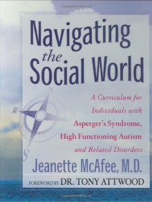 Navigating the Social World - Jeanette McAfee, Tony Attwood