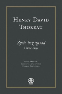 Życie bez zasad i inne eseje - Henry David Thoreau