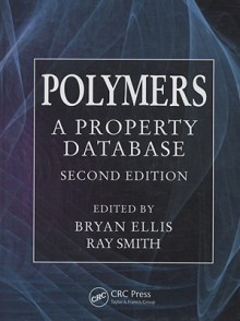 Polymers: A Property Database - Bryan Ellis, Ray Smith