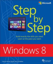 Windows 8 Step by Step - Ciprian Adrian Rusen, Joli Ballew