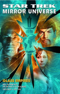 Star Trek: Mirror Universe: Glass Empires - Mike Sussman, Greg Cox, Dayton Ward, Kevin Dilmore