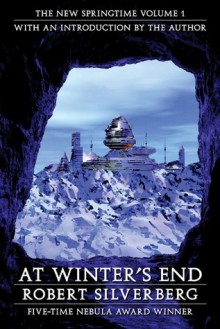 At Winter's End (New Springtime 1) - Robert Silverberg