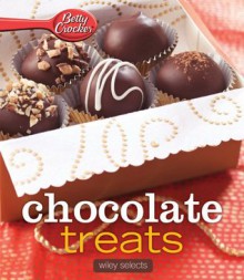 Betty Crocker Chocolate Treats: Wiley Selects - Betty Crocker