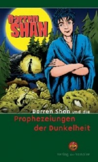 Darren Shan und die Prophezeiungen der Dunkelheit - Darren Shan