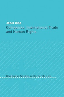 Companies, International Trade and Human Rights - Janet Dine