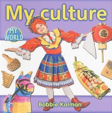 My Culture - Bobbie Kalman