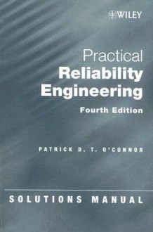 Practical Reliability Engineering: Solutions Manual - Patrick D.T. O'Connor, David Newton