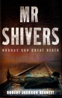 Mr. Shivers - Robert Jackson Bennett