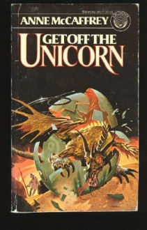 Get Off The Unicorn - Anne McCaffrey