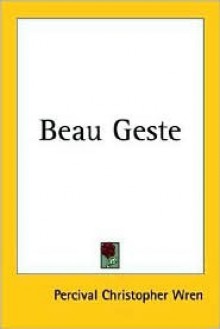 Beau Geste - P.C. Wren