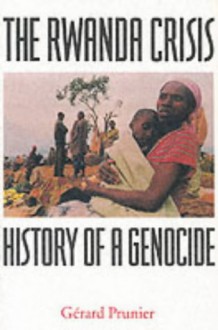 The Rwanda Crisis: History of a Genocide - Gerard Prunier