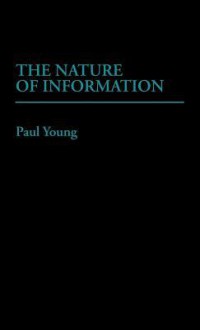 The Nature of Information. - Paul Young