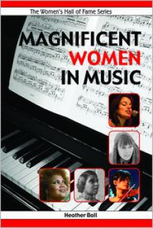 Magnificent Women in Music - Heather Ball