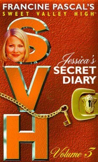 Jessica's Secret Diary, Volume 3 (Sweet Valley High Special Edition) - Francine Pascal, Kate William