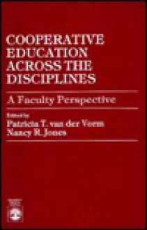 Cooperative Education Across the Disciplines: A Faculty Perspective - Patricia Van der Vorm, Nancy Jones