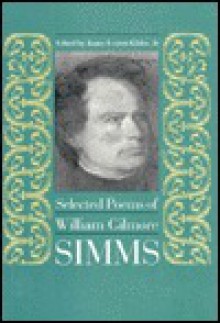 Selected Poems of William Gilmore Simms - William Gilmore Simms