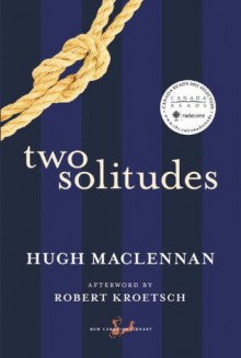 Two Solitudes (New Canadian Library) - Robert Kroetsch, Hugh MacLennan