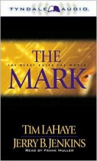 The Mark: The Beast Rules the World - Tim LaHaye, Jerry B. Jenkins, Frank Muller