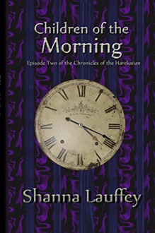 Children of the Morning - Shanna Lauffey