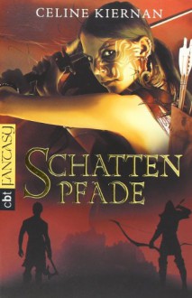 Schattenpfade - Celine Kiernan, Astrid Finke