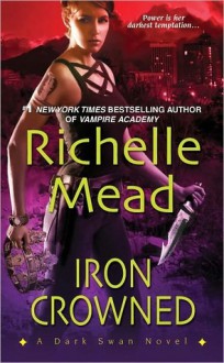 Iron Crowned - Richelle Mead