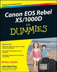 Canon EOS Rebel XS / 1000D For Dummies - Julie Adair King