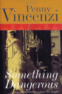 Something Dangerous - Penny Vincenzi