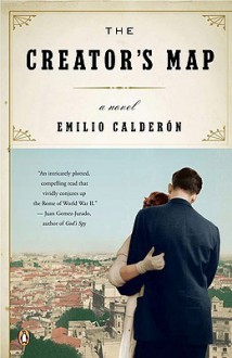 The Creator's Map: A Novel - Emilio Calderón, Katherine Silver