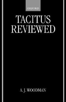 Tacitus Reviewed - A.J. Woodman