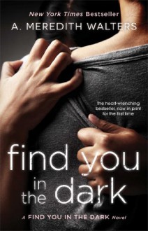 Find You in the Dark - A. Meredith Walters