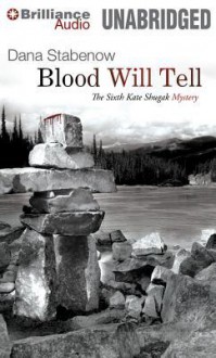 Blood Will Tell (Audio) - Dana Stabenow, Marguerite Gavin