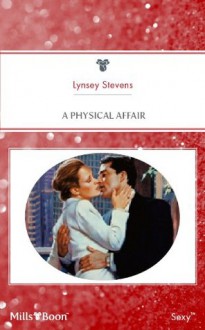 Mills & Boon : A Physical Affair - Lynsey Stevens