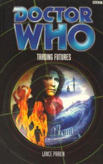 Doctor Who: Trading Futures - Lance Parkin