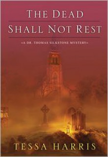 The Dead Shall Not Rest (Audio) - Tessa Harris,K.W. Jeter