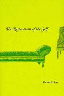 The Restoration of the Self - Heinz Kohut