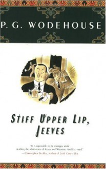 Stiff Upper Lip, Jeeves - P.G. Wodehouse