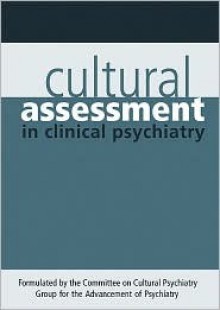 Cultural Assessment in Clinical Psychiatry - Group for the Advancement of Psychiatry, Committee on Cultural Psychiatry, App