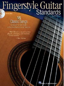 Fingerstyle Guitar Standards: 15 Classic Songs Arranged for Solo Guitar - Bill Piburn