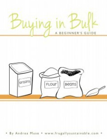 Buying in Bulk: A Beginner's Guide - Andrea Muse