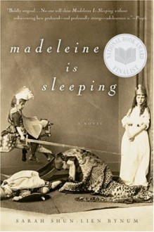Madeleine is Sleeping - Sarah Shun-lien Bynum