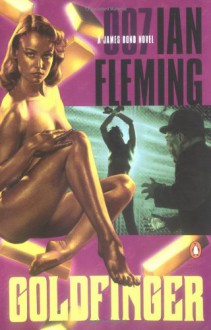 Goldfinger: James Bond 007 - Ian Fleming