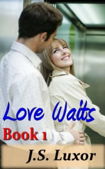 Love Waits - Book 1 (Young Adult Seduction Series) - J.S. Luxor