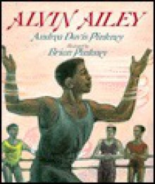 Alvin Ailey - Andrea Davis Pinkney, Brian Pinkney