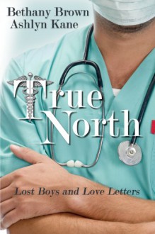 True North - Bethany Brown, Ashlyn Kane