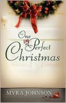 One Imperfect Christmas - Myra Johnson