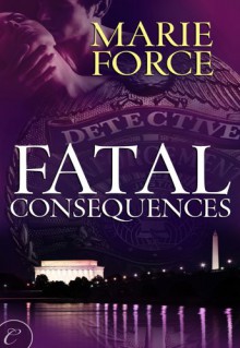 Fatal Consequences - Marie Force